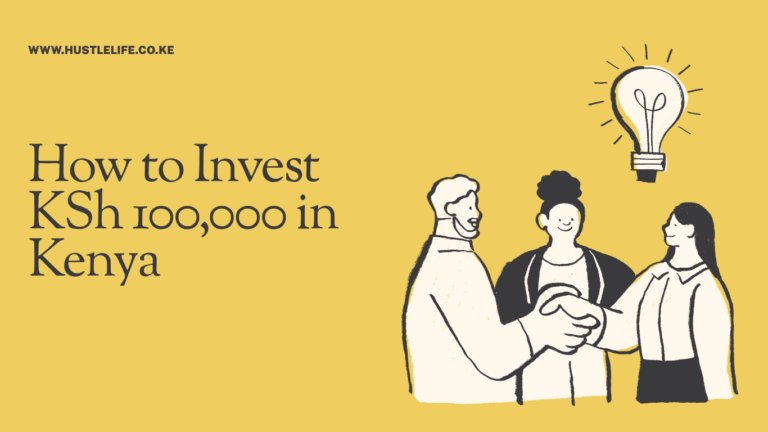 How to Invest KSh 100,000 in Kenya 2026