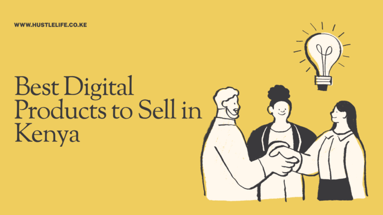Best Digital Products to Sell in Kenya (2026 Guide)