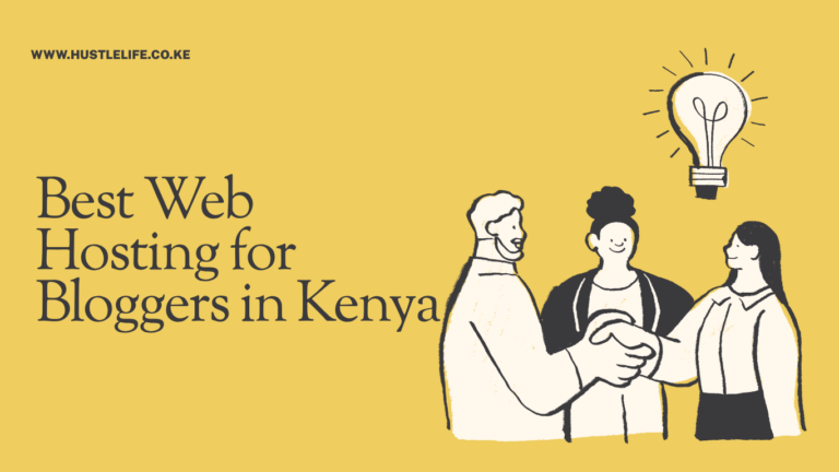 Best Web Hosting for Bloggers in Kenya (2026 Guide)