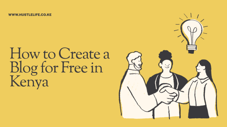 How to Create a Blog for Free in Kenya (2026 Guide)